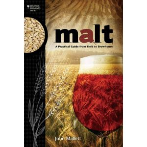Malt - A Practical Guide from Field to Brewhouse, John Mallett
